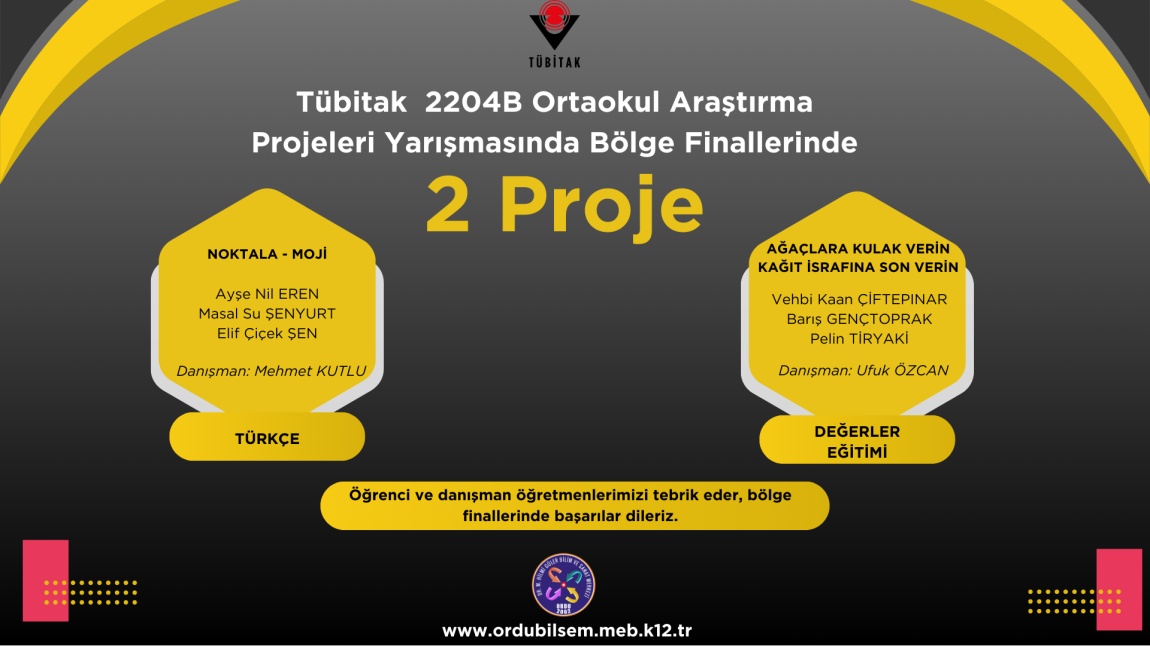 Tübitak  2204B Ortaokul Araştırma Projeleri Yarışmasında Bölge Finallerinde 2 Proje ile katılıyoruz.